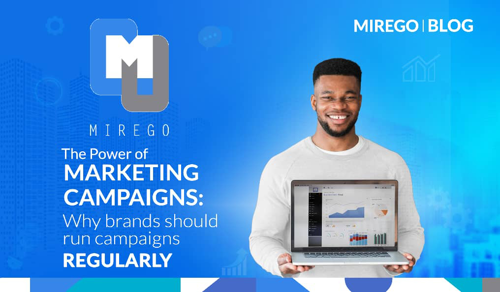 The Power of Marketing Campaigns: Why Brands Should Run Campaigns Regularly